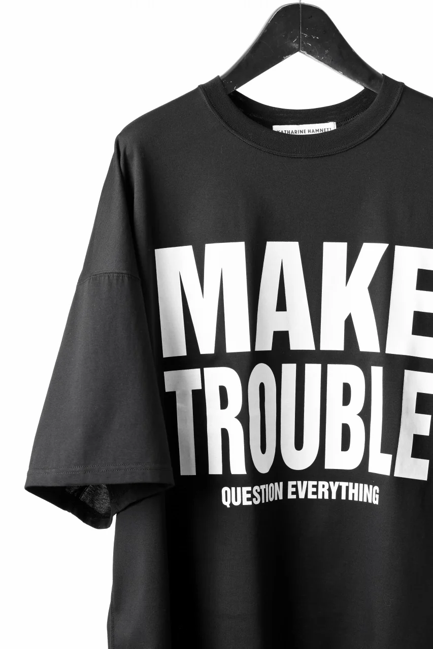 MASTERMIND WORLD x KATHARINE HAMNETT SLOGAN BIG TEE / MAKE TROUBLE (BLACK) - Image 16