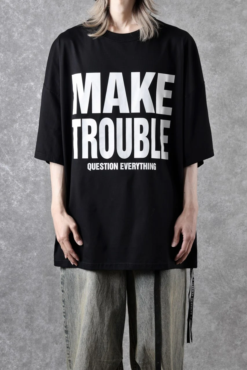 MASTERMIND WORLD x KATHARINE HAMNETT SLOGAN BIG TEE / MAKE TROUBLE (BLACK) - Image 2